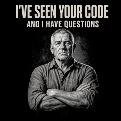 I've Seen Your Code and I Have Questions funny code review t-shirt, white print on black tee