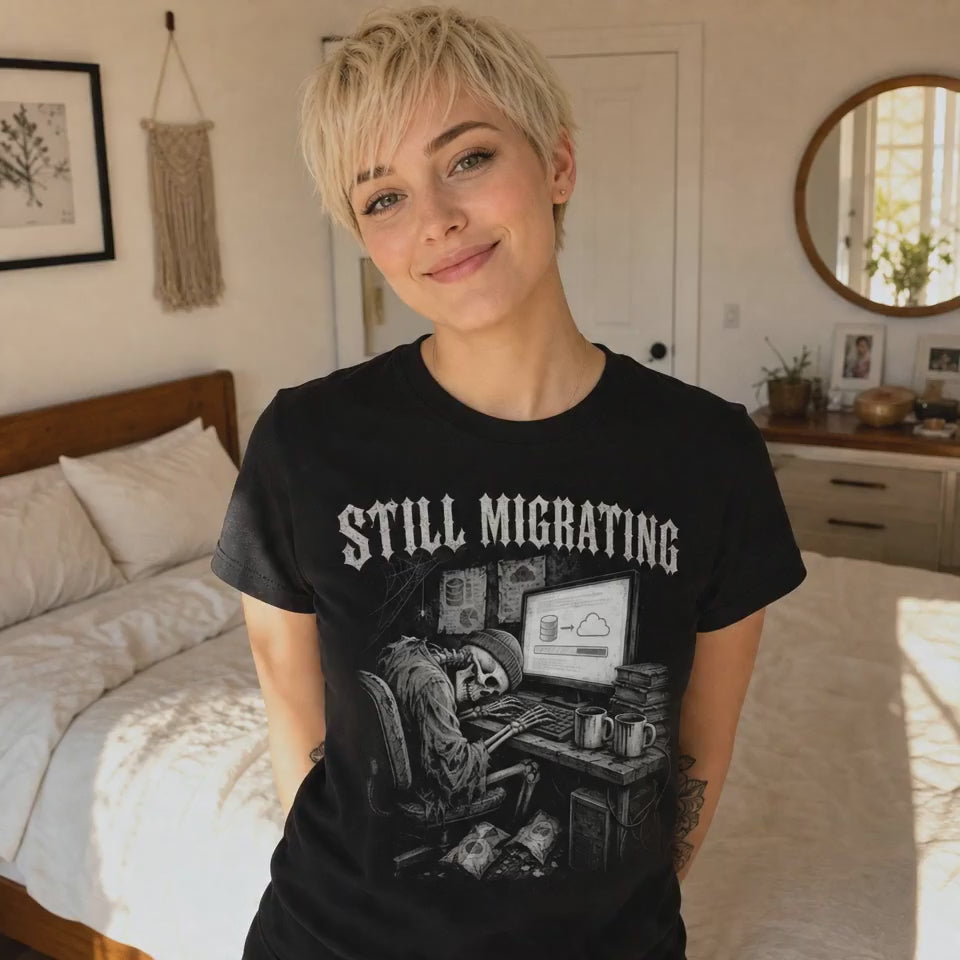 STILL MIGRATING funny database migration t-shirt for developers, white print on black tee Video